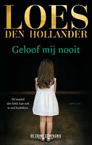 Loes den Hollander Geloof mij nooit -   (ISBN: 9789461097446)
