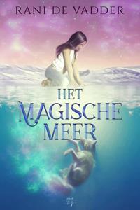 Rani de Vadder Het Magische Meer -   (ISBN: 9789464208535)
