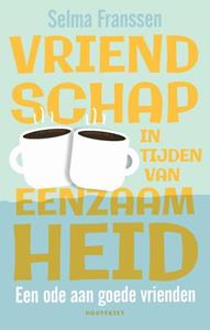 Selma Franssen Vriendschap in tijden van eenzaamheid -   (ISBN: 9789089247094)