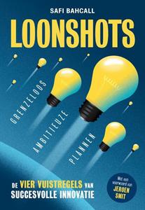 Safi Bahcall Loonshots: Grenzeloos ambitieuze plannen -   (ISBN: 9789492493828)