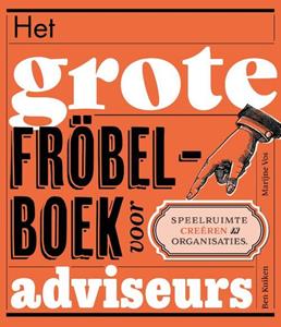 Ben Kuiken, Marijne Vos Het grote fröbelboek voor adviseurs -   (ISBN: 9789492528704)