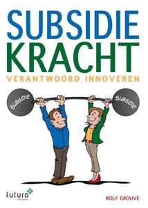 Rolf Grouve Subsidiekracht -   (ISBN: 9789492939289)