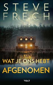 Steve Frech Wat je ons hebt afgenomen -   (ISBN: 9789021429311)