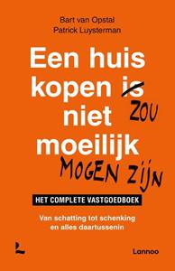 Bart van Opstal, Patrick Luysterman Een huis kopen zou niet moeilijk mogen zijn -   (ISBN: 9789401483452)