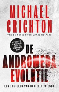 Daniel H. Wilson, Michael Crichton De Andromeda Evolutie -   (ISBN: 9789024588640)