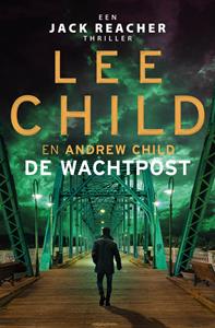Andrew Child, Lee Child De wachtpost -   (ISBN: 9789024591954)