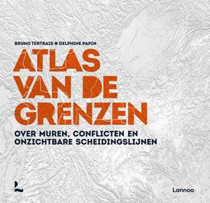 Bruno Tertrais, Delphine Papin Atlas van de grenzen -   (ISBN: 9789401491013)