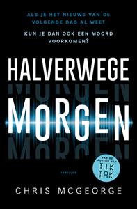 Chris McGeorge Halverwege morgen -   (ISBN: 9789024595464)
