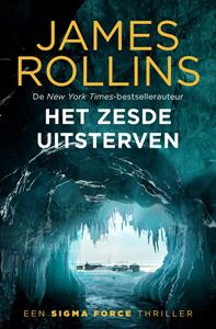 James Rollins Het zesde uitsterven -   (ISBN: 9789024596942)