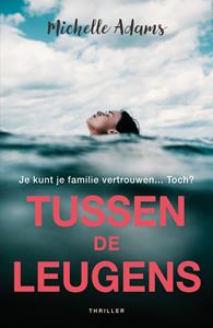 Michelle Adams Tussen de leugens -   (ISBN: 9789026149016)