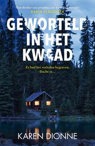 Karen Dionne Geworteld in het kwaad -   (ISBN: 9789026152450)