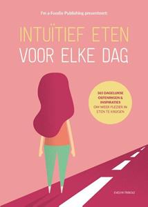 Evelyn Tribole Intuïtief eten voor elke dag -   (ISBN: 9789090361529)