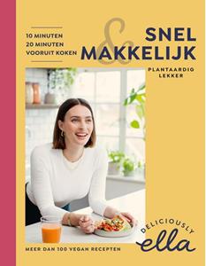 Ella Mills Deliciously Ella Snel & makkelijk -   (ISBN: 9789021579887)