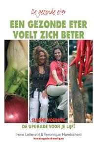 Irene Lelieveld, Veronique Hundscheid Een gezonde eter voelt zich beter -   (ISBN: 9789038922546)
