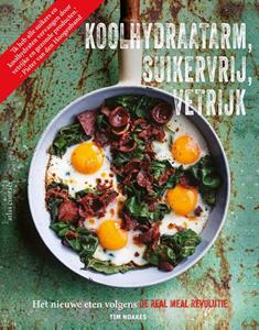 Jonno Proudfoot, Sally-Ann Creed, Tim Noakes Koolhydraatarm, suikervrij, vetrijk -   (ISBN: 9789045031125)