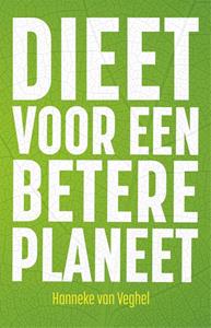 Hanneke van Veghel Dieet voor een betere planeet -   (ISBN: 9789048856428)