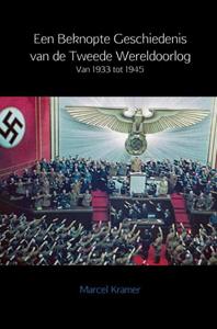 Marcel Kramer Een beknopte geschiedenis van de Tweede Wereldoorlog -   (ISBN: 9789402149685)