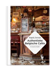 Regula Ysewijn Authentieke Belgische cafés -   (ISBN: 9789460582943)