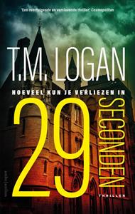 T.M. Logan 29 Seconden -   (ISBN: 9789026350184)