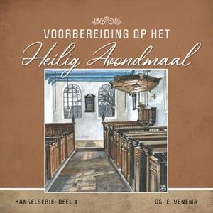 E. Venema Voorbereiding op het Heilig Avondmaal -   (ISBN: 9789461151797)
