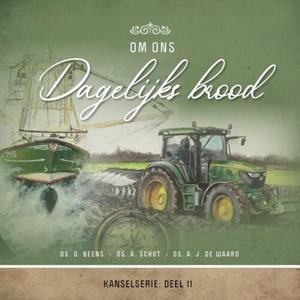 A.J. de Waard, A. Schot, G. Beens Om ons dagelijks brood -   (ISBN: 9789461152299)