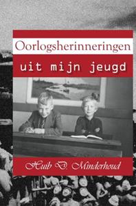 Huib D. Minderhoud Oorlogsherinneringen -   (ISBN: 9789403628837)