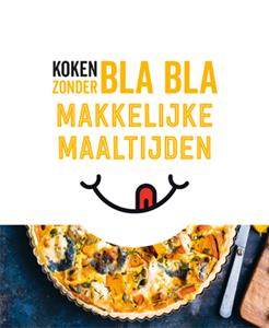 Lantaarn Publishers Koken zonder blabla - Makkelijke maaltijden -   (ISBN: 9789463545457)