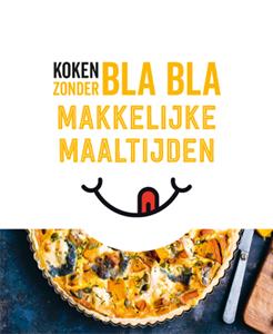 Koken zonder blabla - Makkelijke maaltijden -   (ISBN: 9789463545457)
