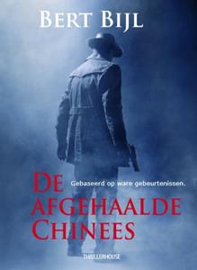 Bert Bijl De afgehaalde Chinees -   (ISBN: 9789462602052)