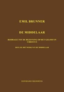E.P. Meijering Emil Brunner De Middelaar -   (ISBN: 9789463453769)