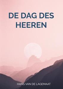Hans van de Lagemaat De dag des HEEREN -   (ISBN: 9789463672849)