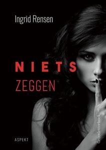 Ingrid Rensen Niets Zeggen - grootletterboek -   (ISBN: 9789463387859)