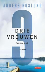 Anders Roslund & Börge Hellström Drie vrouwen -   (ISBN: 9789044546644)