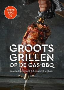 Beter BBQ Groots grillen op de gas-bbq -   (ISBN: 9789464040838)