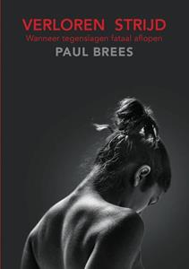 Paul Brees Verloren strijd -   (ISBN: 9789463965446)