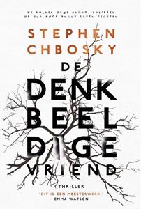 Stephen Chbosky De denkbeeldige vriend -   (ISBN: 9789044977400)