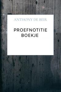 Anthony de Beir Proefnotitie Boekje -   (ISBN: 9789464652741)