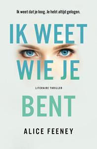 Alice Feeney Ik weet wie je bent -   (ISBN: 9789044977745)