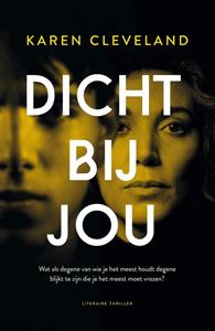 Karen Cleveland Dicht bij jou -   (ISBN: 9789044978339)