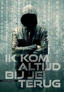 Attie Dotinga Ik kom altijd bij je terug -   (ISBN: 9789464063103)