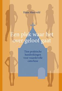 Hans Meerveld Een plek waar het over geloof gaat -   (ISBN: 9789463691598)