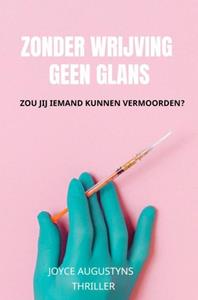 Joyce Augustyns Zonder wrijving geen glans -   (ISBN: 9789464354157)
