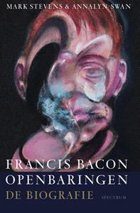 Annalyn Swan, Mark Stevens Francis Bacon: Openbaringen -   (ISBN: 9789000377893)