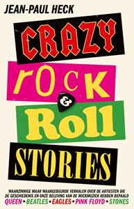 Jean-Paul Heck Crazy rock-'n-roll stories -   (ISBN: 9789024599165)