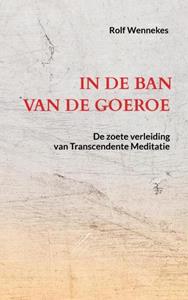 Rolf Wennekes In de ban van de goeroe -   (ISBN: 9789464653878)