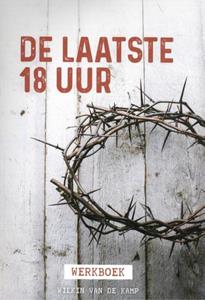 Wilkin van de Kamp De laatste 18 uur -   (ISBN: 9789490254759)