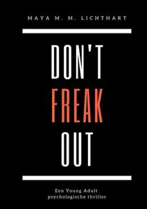 Maya M. M. Lichthart Don't freak out. -   (ISBN: 9789464489002)