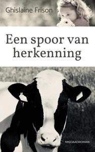 Ghislaine Frison Een spoor van herkenning -   (ISBN: 9789464651775)