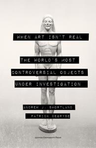 Andrew Shortland, Patrick Degryse When Art isn’t Real -   (ISBN: 9789461664617)
