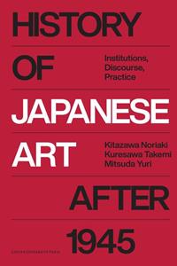 Leuven University Press History of Japanese Art after 1945 -   (ISBN: 9789461665034)